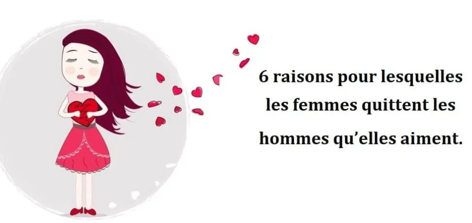 6 raisons pour lesquelles les femmes quittent les hommes qu’elles aiment.